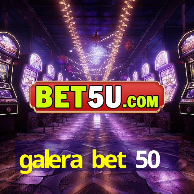 galera bet 50